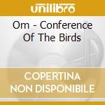 Om - Conference Of The Birds cd