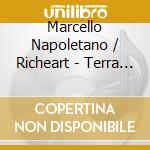 Marcello Napoletano / Richeart - Terra Arsa / Purple Grace cd musicale di Marcello Napoletano / Richeart