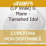 (LP Vinile) G Marie - Tarnished Idol vinile