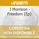 J Morrison - Freedom (Ep) cd