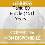 Tahiti 80 - Puzzle (15Th Years Anniversary Edition) cd