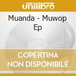 Muanda - Muwop Ep cd