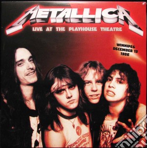 Metallica - Live At The Playhouse Theatre WinnipegDecember 13 1986 cd musicale di Metallica