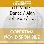(LP Vinile) Dance / Alan Johnson / L Sae / Variete - The Poison Dwarf vinile