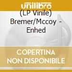 (LP Vinile) Bremer/Mccoy - Enhed vinile