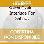 Koichi Ozaki - Interlude For Satin DollOriental Species cd