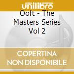 Ooft - The Masters Series Vol 2 cd