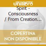 Spirit - Consciousness / From Creation / Without You cd