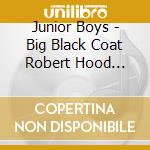 Junior Boys - Big Black Coat Robert Hood Remix (12') cd