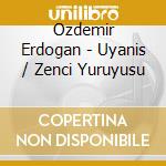 Ozdemir Erdogan - Uyanis / Zenci Yuruyusu cd
