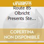 Route 8S Olbricht Presents Ste Pwri Tmod - Selected Works cd