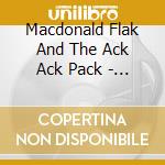 Macdonald Flak And The Ack Ack Pack - Cortinza Kidz Lipelis Remixes cd musicale di Macdonald Flak And The Ack Ack Pack