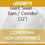 Giant Swan - Earn / Corridor (12') cd