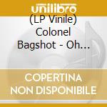 (LP Vinile) Colonel Bagshot - Oh What A Lovely War! (White Label) vinile