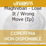 Maghreban - Lose It / Wrong Move (Ep) cd