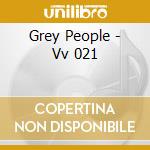 Grey People - Vv 021 cd