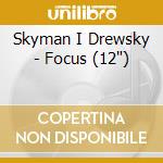 Skyman I Drewsky - Focus (12') cd