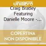 Craig Bratley Featuring Danielle Moore - Play The Game cd musicale di Craig Bratley Featuring Danielle Moore