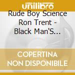 Rude Boy Science Ron Trent - Black Man'S Techno (12') cd