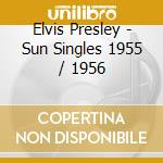 Elvis Presley - Sun Singles 1955 / 1956 cd musicale di Elvis Presley