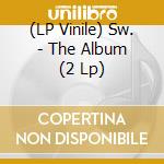 (LP Vinile) Sw. - The Album (2 Lp) vinile