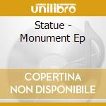 Statue - Monument Ep cd musicale di Statue