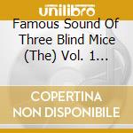 Famous Sound Of Three Blind Mice (The) Vol. 1 (2 Lp) cd
