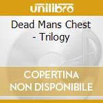 Dead Mans Chest - Trilogy cd