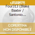 Four313 (Blake Baxter / Santonio Echols / Eddie Fowlkes / Thomas Barnett) - Four313 Ep (2 Lp) cd