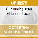 (LP Vinile) Jean Guerin - Tacet lp vinile di Jean Guerin