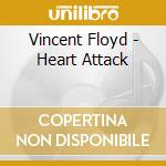 Vincent Floyd - Heart Attack cd musicale di Vincent Floyd