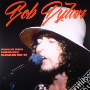 (LP Vinile) Bob Dylan - Fort Collins Stadium Radio Broadcast Colorado lp vinile di Bob Dylan