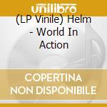 (LP Vinile) Helm - World In Action vinile