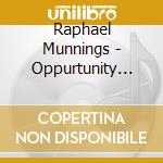Raphael Munnings - Oppurtunity Knockin cd musicale di Raphael Munnings
