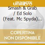 Smash & Grab / Ed Solo (Feat. Mc Spyda) - Welcome To The Jungle Vol. 5 - Sampler One cd
