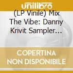 (LP Vinile) Mix The Vibe: Danny Krivit Sampler Ep 2 vinile
