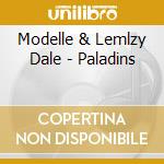 Modelle & Lemlzy Dale - Paladins cd musicale di Modelle & Lemlzy Dale