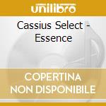Cassius Select - Essence cd