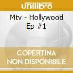 Mtv - Hollywood Ep #1 cd