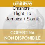 Crashers - Flight To Jamaica / Skank cd