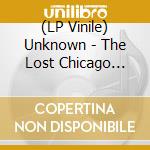 (LP Vinile) Unknown - The Lost Chicago Beat Traxx (1988) vinile