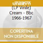 (LP Vinile) Cream - Bbc 1966-1967 vinile