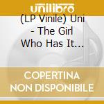(LP Vinile) Uni - The Girl Who Has It All lp vinile