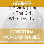 (LP Vinile) Uni - The Girl Who Has It All vinile