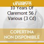 10 Years Of Claremont 56 / Various (3 Cd) cd