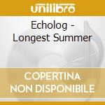 Echolog - Longest Summer cd musicale di Echolog