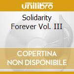 Solidarity Forever Vol. III