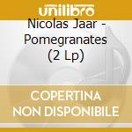 Nicolas Jaar - Pomegranates (2 Lp) cd musicale di Nicolas Jaar