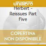 Herbert - Reissues Part Five cd
