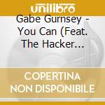 Gabe Gurnsey - You Can (Feat. The Hacker Remix) cd